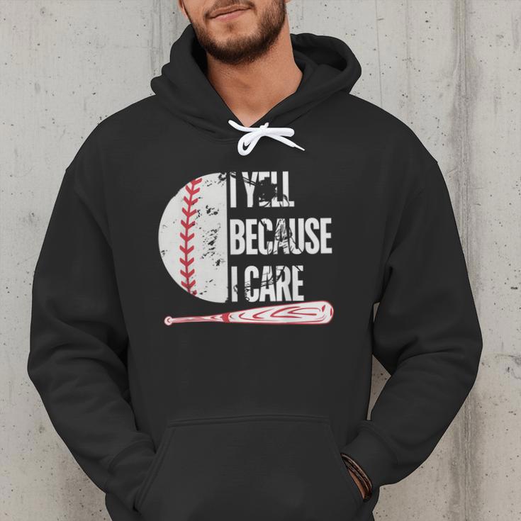 Humor Baseball Fan I Yell Because I Care Baseball Dad Men Hoodie Humor Baseball Fan I Yell Because I Care Baseball Dad Men Hoodie