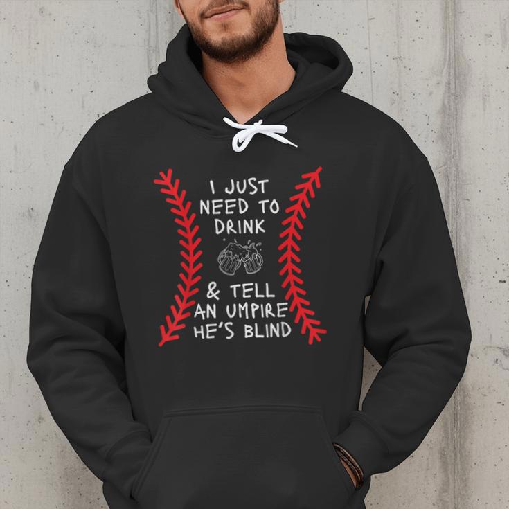 Need To Drink And Tell An Umpire He's Blind Baseball Dad Men Hoodie Need To Drink And Tell An Umpire He's Blind Baseball Dad Men Hoodie