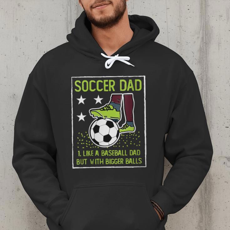 Soccer Dad Like A Baseball Dad But With Bigger Balls Men Hoodie Soccer Dad Like A Baseball Dad But With Bigger Balls Men Hoodie
