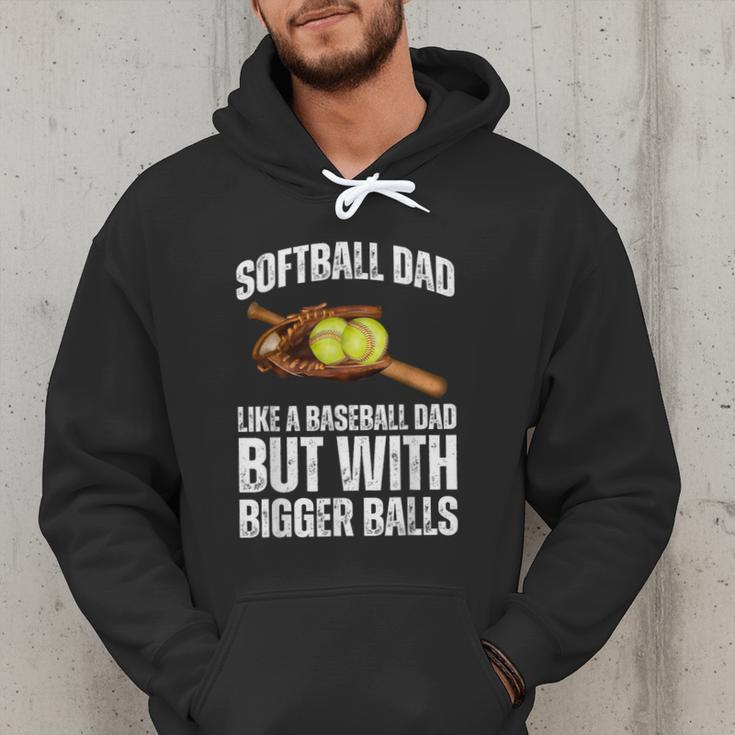 SOFTBALL DAD Like a Baseball Dad But With Bigger Balls Game Men Hoodie SOFTBALL DAD Like a Baseball Dad But With Bigger Balls Game Men Hoodie