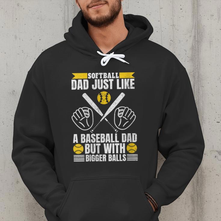 Softball Dad Like a Baseball Dad With Bigger Balls Softball Men Hoodie