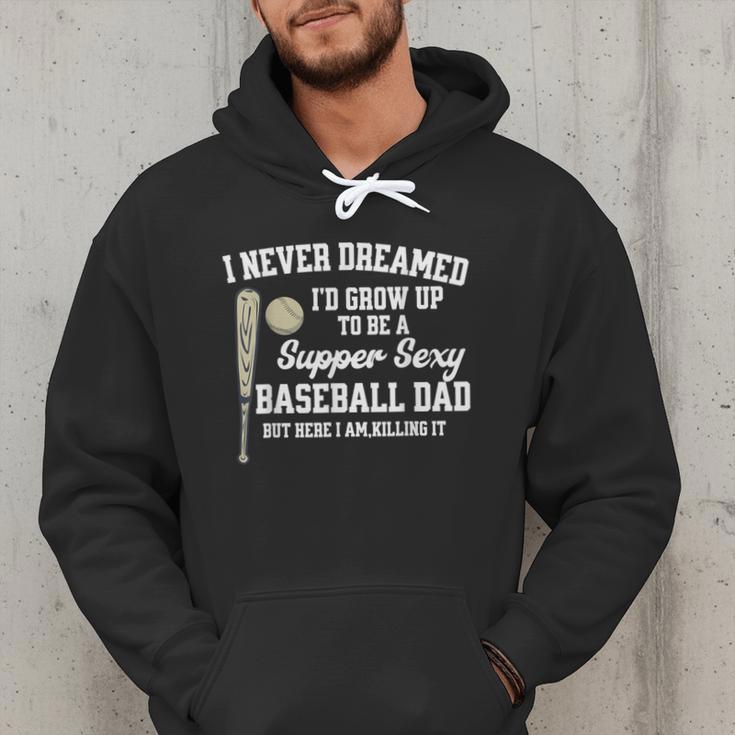 A Super Sexy Baseball Dad Happy Father's Day T-Shirt Men Hoodie A Super Sexy Baseball Dad Happy Father's Day T-Shirt Men Hoodie