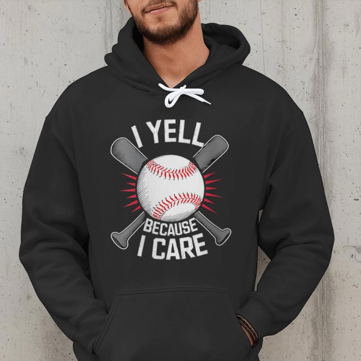 I Yell Because I Care Baseball Coach Baseball Dad Fan Men Hoodie I Yell Because I Care Baseball Coach Baseball Dad Fan Men Hoodie