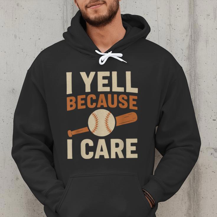 I Yell Because I Care Baseball Dad Coach Father's Day Men Hoodie I Yell Because I Care Baseball Dad Coach Father's Day Men Hoodie