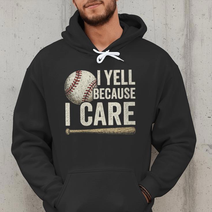 I Yell Because I Care Baseball Dad Humor Men Hoodie I Yell Because I Care Baseball Dad Humor Men Hoodie