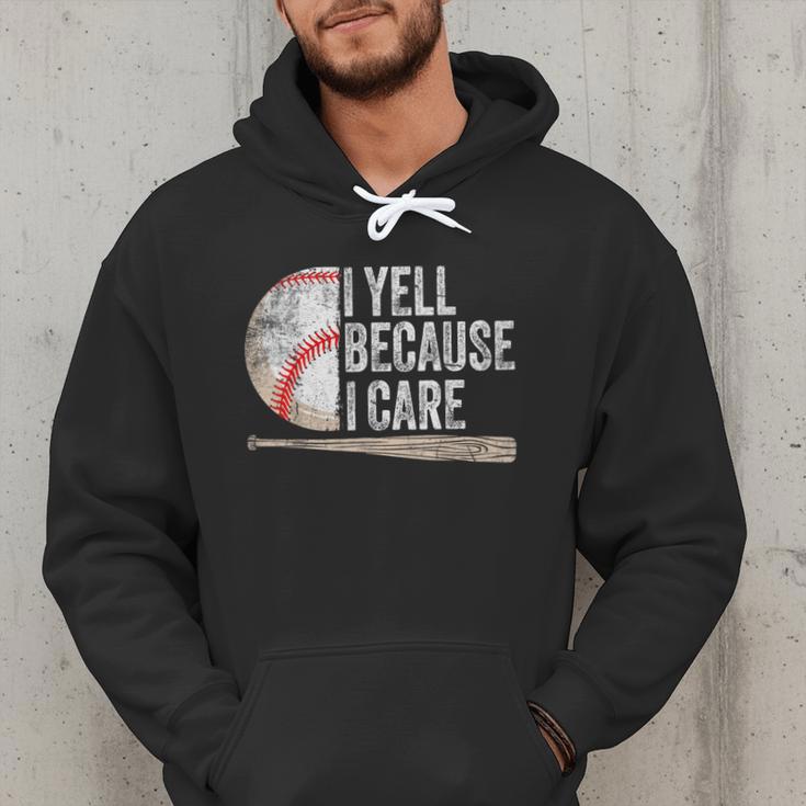 I Yell Because I Care Baseball Fan Humor Baseball Dads Men Hoodie I Yell Because I Care Baseball Fan Humor Baseball Dads Men Hoodie