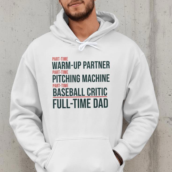 Baseball Dad Part-Time Pitching Machine Warm-Up Partner Men Hoodie Baseball Dad Part-Time Pitching Machine Warm-Up Partner Men Hoodie