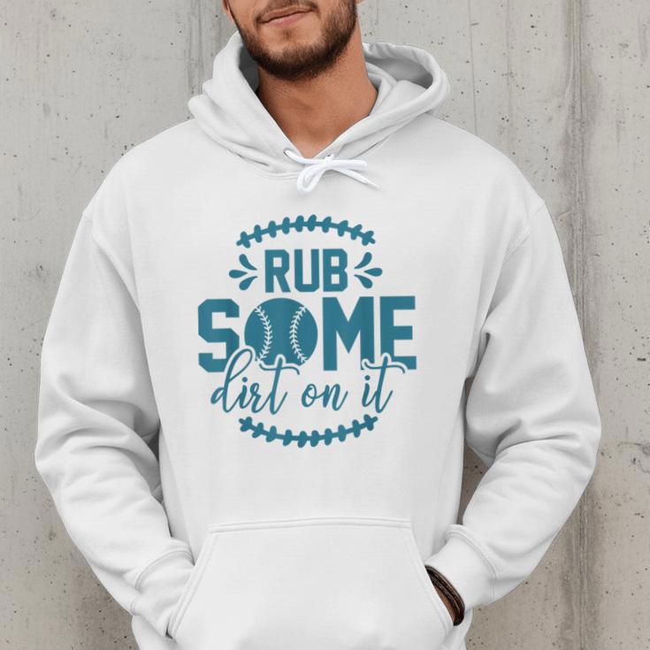 Rub Some Dirt On It Sports Coach Fans Baseball Dad Men Hoodie Rub Some Dirt On It Sports Coach Fans Baseball Dad Men Hoodie