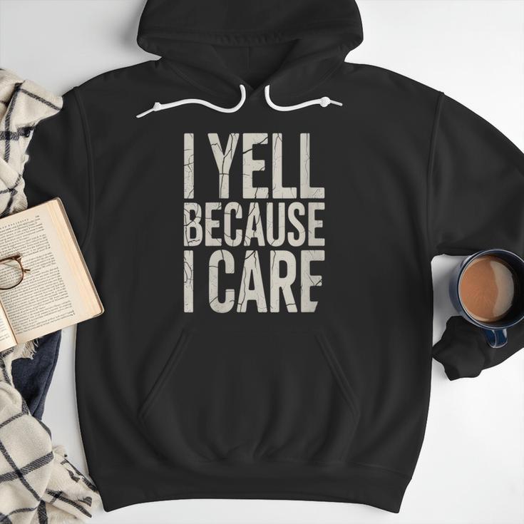 Baseball Fan Humor I Yell Because I Care Baseball Dads Men Hoodie