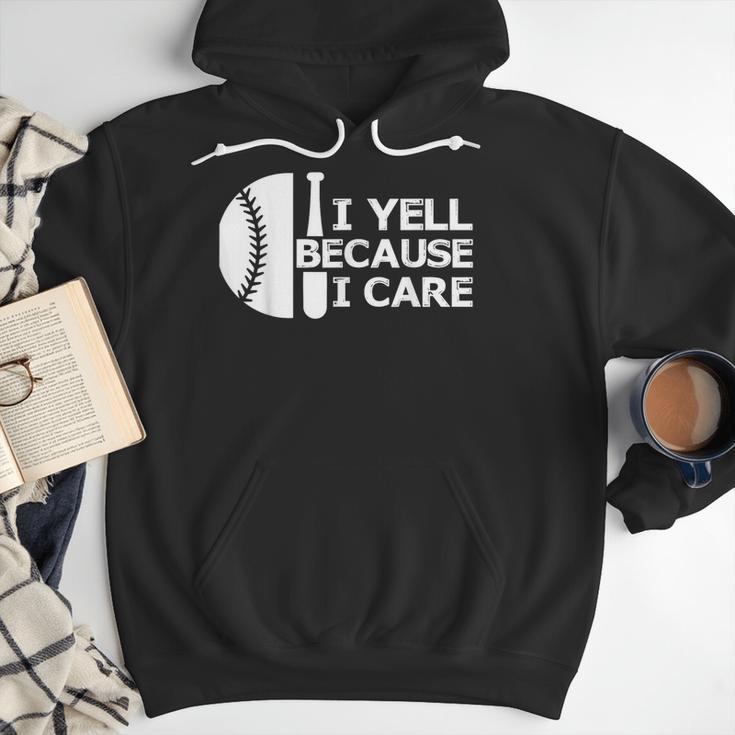 Baseball Fan I Yell Because I Care Baseball Dads Men Hoodie Baseball Fan I Yell Because I Care Baseball Dads Men Hoodie