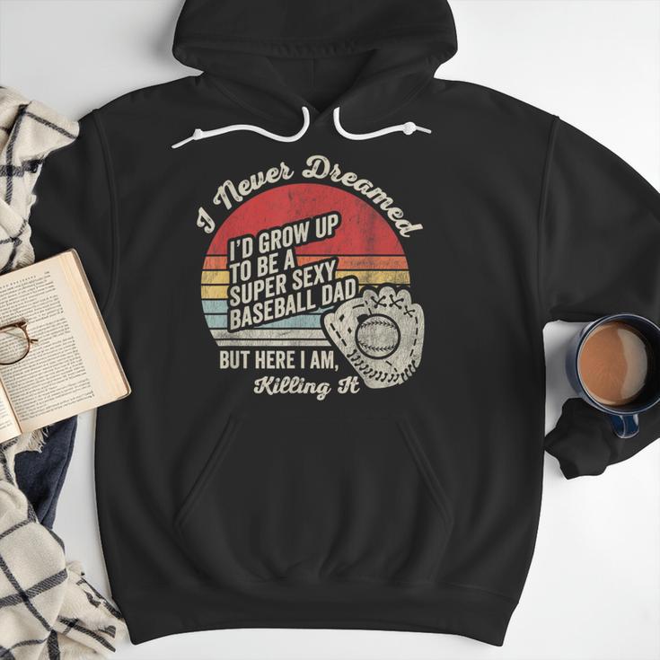 I Never Dreamed Baseball Dad Killing It Men Hoodie I Never Dreamed Baseball Dad Killing It Men Hoodie