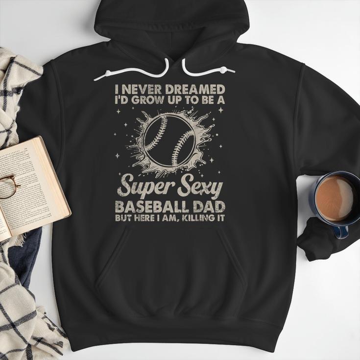 I Never Dreamed I'd Grow Up To Be A Sexy Baseball Dad Men Hoodie