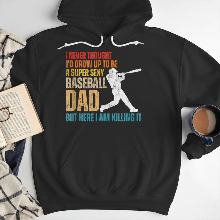 Father's Day A Super Sexy Baseball Dad But Here I Am Men Hoodie Father's Day A Super Sexy Baseball Dad But Here I Am Men Hoodie