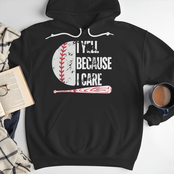 Humor Baseball Fan I Yell Because I Care Baseball Dad Men Hoodie Humor Baseball Fan I Yell Because I Care Baseball Dad Men Hoodie