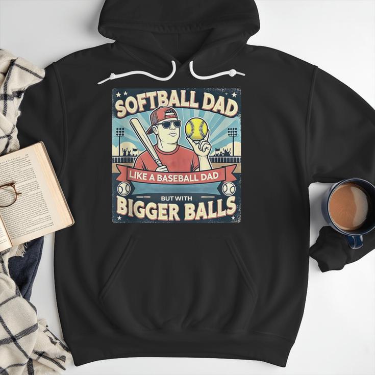 Softball Dad Like a Baseball Dad With Bigger Balls Gift Men Men Hoodie Softball Dad Like a Baseball Dad With Bigger Balls Gift Men Men Hoodie
