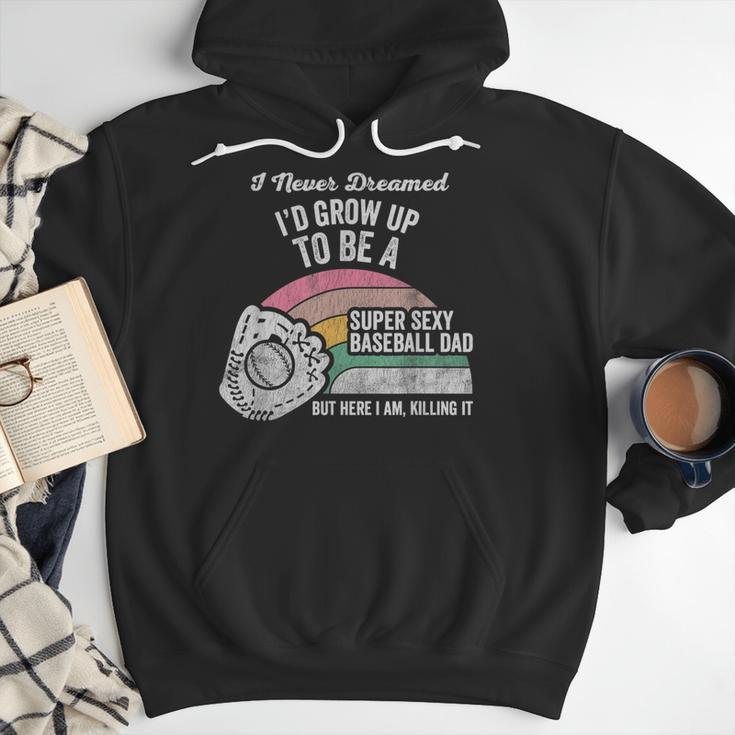 Super Sexy Baseball Dad Here I Am Killing It Men Hoodie Super Sexy Baseball Dad Here I Am Killing It Men Hoodie