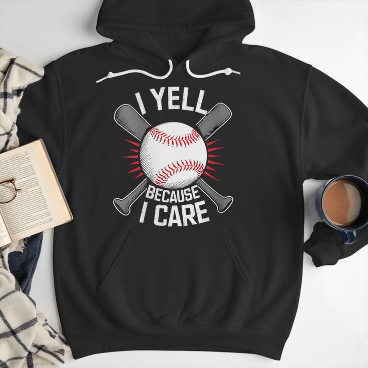 I Yell Because I Care Baseball Coach Baseball Dad Fan Men Hoodie I Yell Because I Care Baseball Coach Baseball Dad Fan Men Hoodie