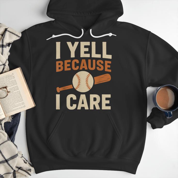 I Yell Because I Care Baseball Dad Coach Father's Day Men Hoodie I Yell Because I Care Baseball Dad Coach Father's Day Men Hoodie