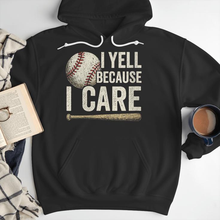 I Yell Because I Care Baseball Dad Humor Men Hoodie I Yell Because I Care Baseball Dad Humor Men Hoodie