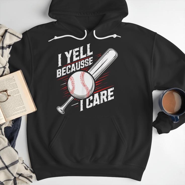 I Yell Because I Care Baseball Dads Baseball Fan Humor Men Hoodie I Yell Because I Care Baseball Dads Baseball Fan Humor Men Hoodie