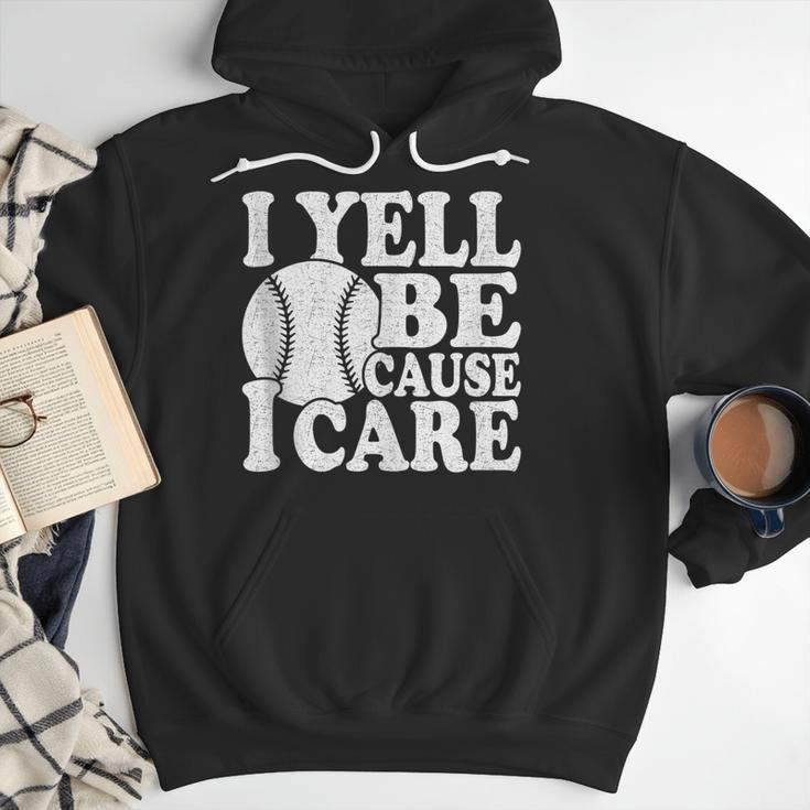 I Yell Because I Care Baseball Dads Fan Humor Men Hoodie