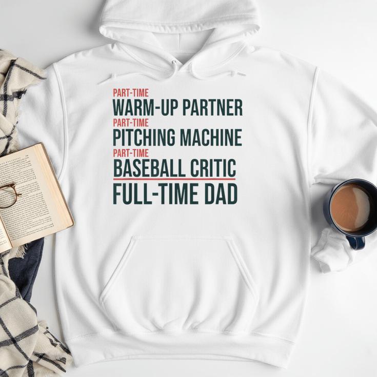 Baseball Dad Part-Time Pitching Machine Warm-Up Partner Men Hoodie Baseball Dad Part-Time Pitching Machine Warm-Up Partner Men Hoodie