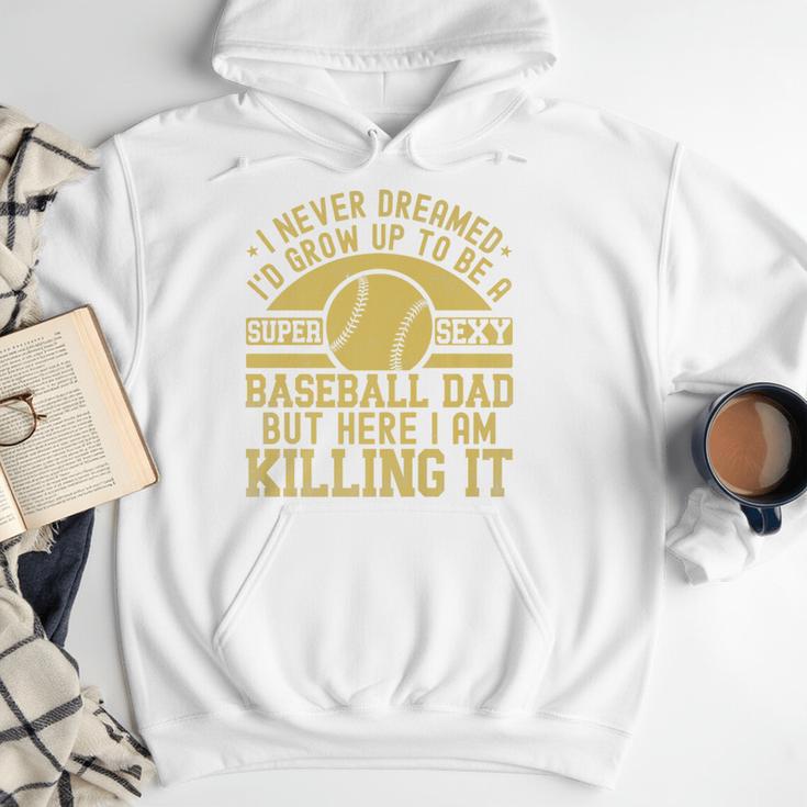 I Never Dreamed I'd Grow Up To Be A Super Sexy Baseball Dad Premium Men Hoodie I Never Dreamed I'd Grow Up To Be A Super Sexy Baseball Dad Premium Men Hoodie