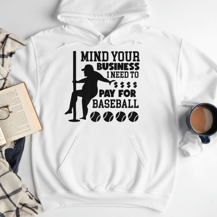 Mind Your Business i Need Money To Pay For Baseball Dad Premium Men Hoodie