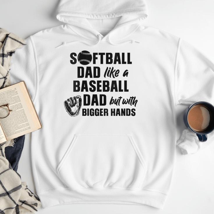 Softball Dad Like a Baseball Dad Only With Bigger Hands Men Hoodie Softball Dad Like a Baseball Dad Only With Bigger Hands Men Hoodie