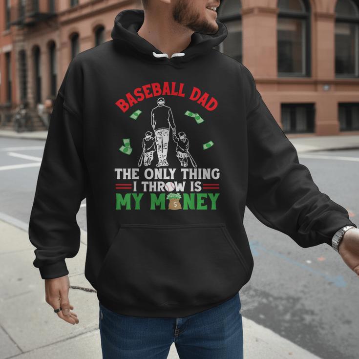 Baseball Dad The Only Thing I Throw Is My Money Father Daddy Men Hoodie Baseball Dad The Only Thing I Throw Is My Money Father Daddy Men Hoodie