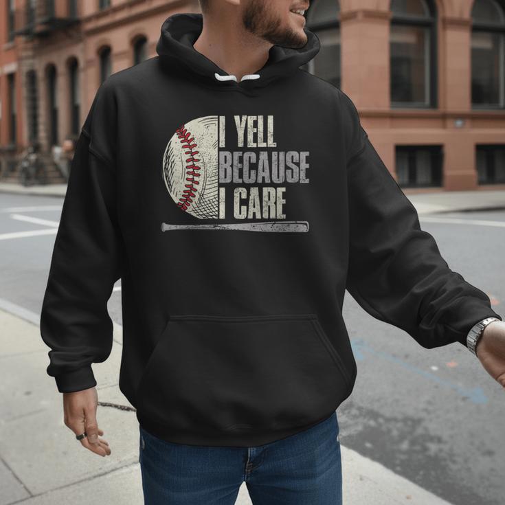 Baseball I Yell Because I Care Baseball Dads Birthday Men Hoodie Baseball I Yell Because I Care Baseball Dads Birthday Men Hoodie