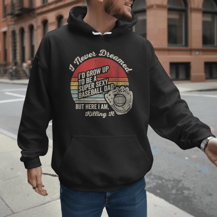 I Never Dreamed Baseball Dad Killing It Men Hoodie I Never Dreamed Baseball Dad Killing It Men Hoodie