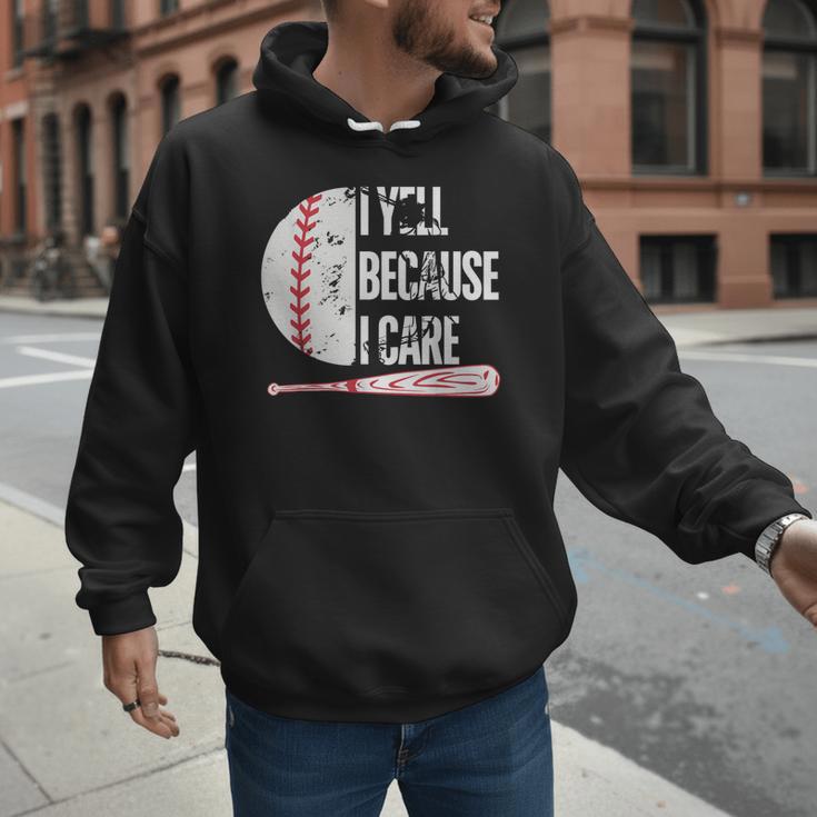 Humor Baseball Fan I Yell Because I Care Baseball Dad Men Hoodie Humor Baseball Fan I Yell Because I Care Baseball Dad Men Hoodie