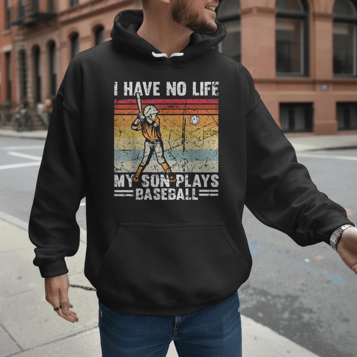 My Son Plays Baseball I Have No Life Baseball Dad Fun Men Hoodie My Son Plays Baseball I Have No Life Baseball Dad Fun Men Hoodie