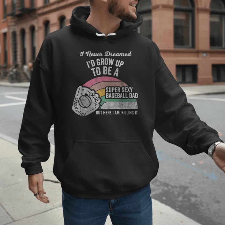 Super Sexy Baseball Dad Here I Am Killing It Men Hoodie Super Sexy Baseball Dad Here I Am Killing It Men Hoodie