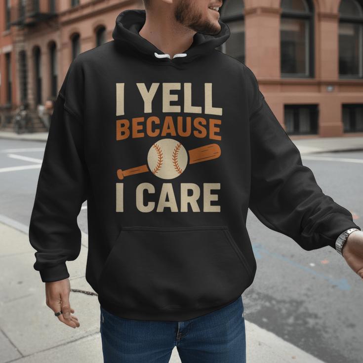 I Yell Because I Care Baseball Dad Coach Father's Day Men Hoodie I Yell Because I Care Baseball Dad Coach Father's Day Men Hoodie