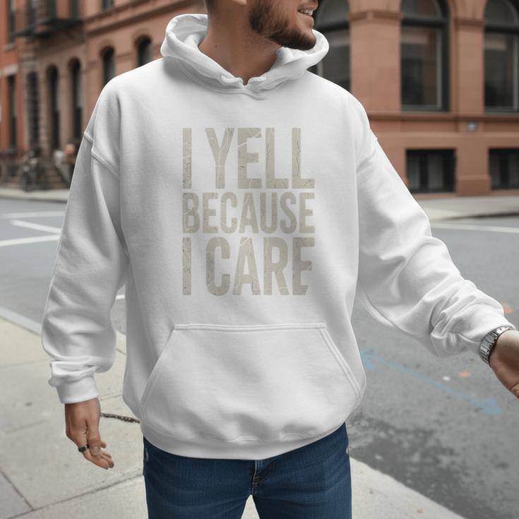 Baseball Fan Humor I Yell Because I Care Baseball Dads Premium Men Hoodie Baseball Fan Humor I Yell Because I Care Baseball Dads Premium Men Hoodie