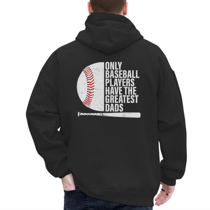 Baseball Dad Only Baseball Players Have The Greatest Dads Men's Hoodie Back Print