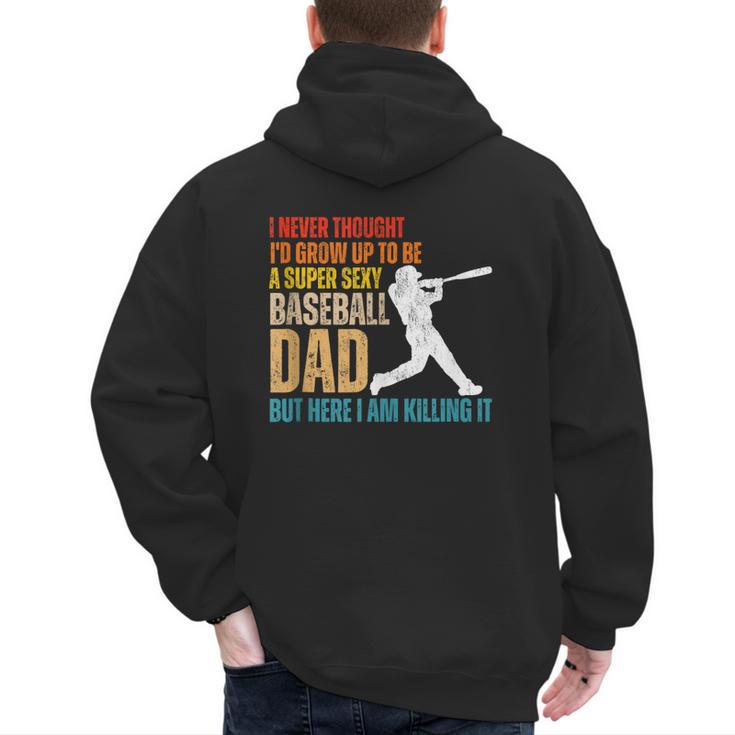 Father's Day A Super Sexy Baseball Dad But Here I Am Men's Hoodie Back Print