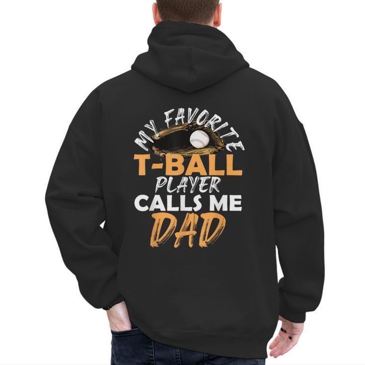My Favorite T-Ball Player Calls Me Dad – Baseball Dad Men's Hoodie Back Print