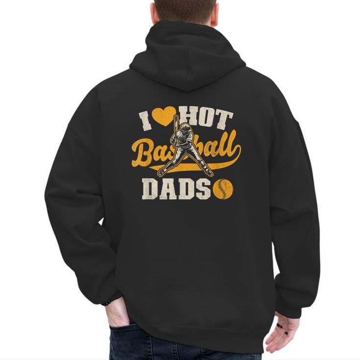 I Love Hot Baseball Dads Baseball Lovers Players Men's Hoodie Back Print