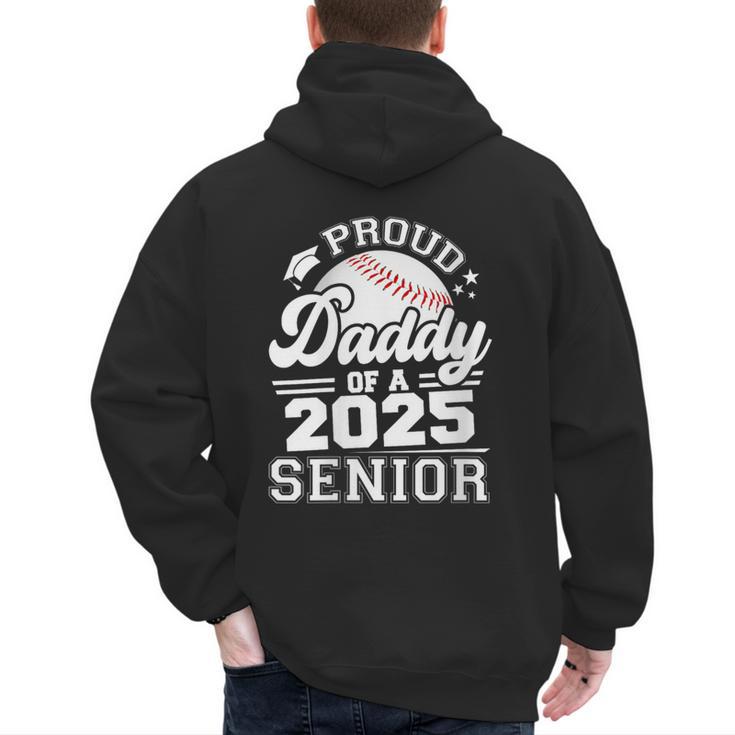 Proud Daddy Of A 2025 Senior Baseball Dad Papa Grad 2025 Men's Hoodie Back Print