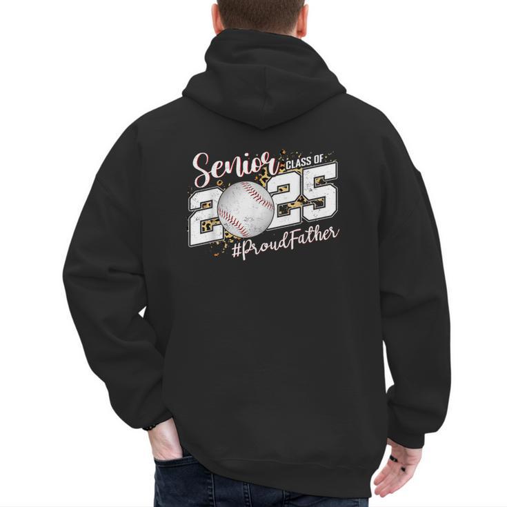 Proud Father Of A 2025 Senior Baseball Dad Graduation Men's Hoodie Back Print
