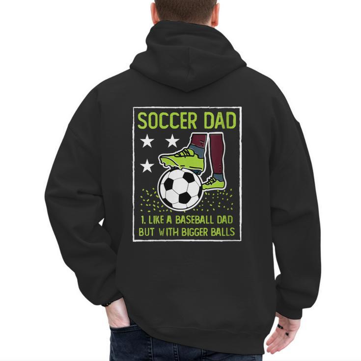 Soccer Dad Like A Baseball Dad But With Bigger Balls Men's Hoodie Back Print