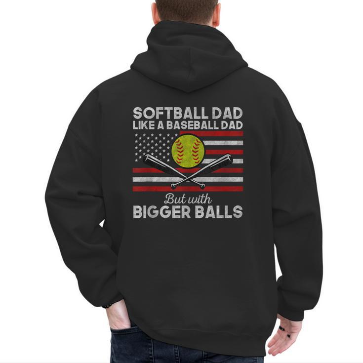 Softball Dad Like a Baseball Dad But Bigger Balls Father Day Men's Hoodie Back Print