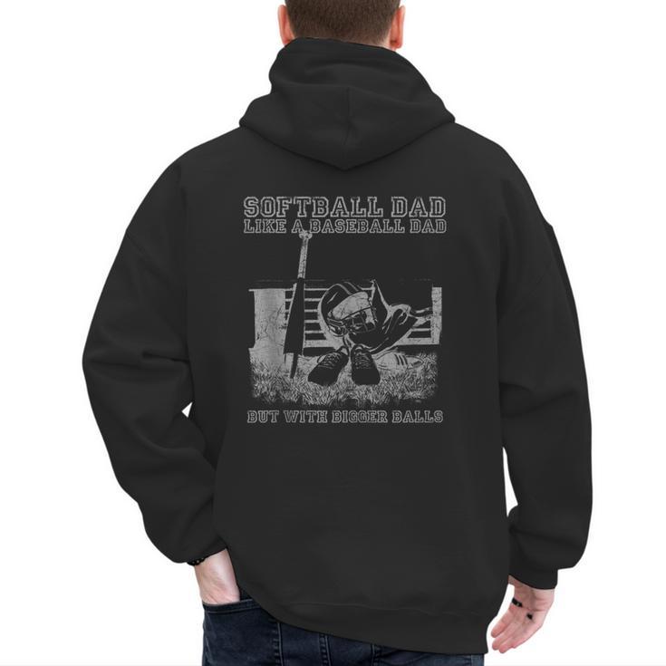 Softball Dad Like a Baseball Dad But With Bigger Balls Men's Hoodie Back Print