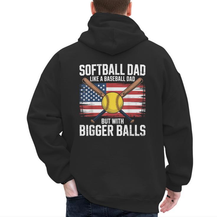 Softball Dad Like A Baseball Dad With Bigger Balls Sport Dad Men's Hoodie Back Print