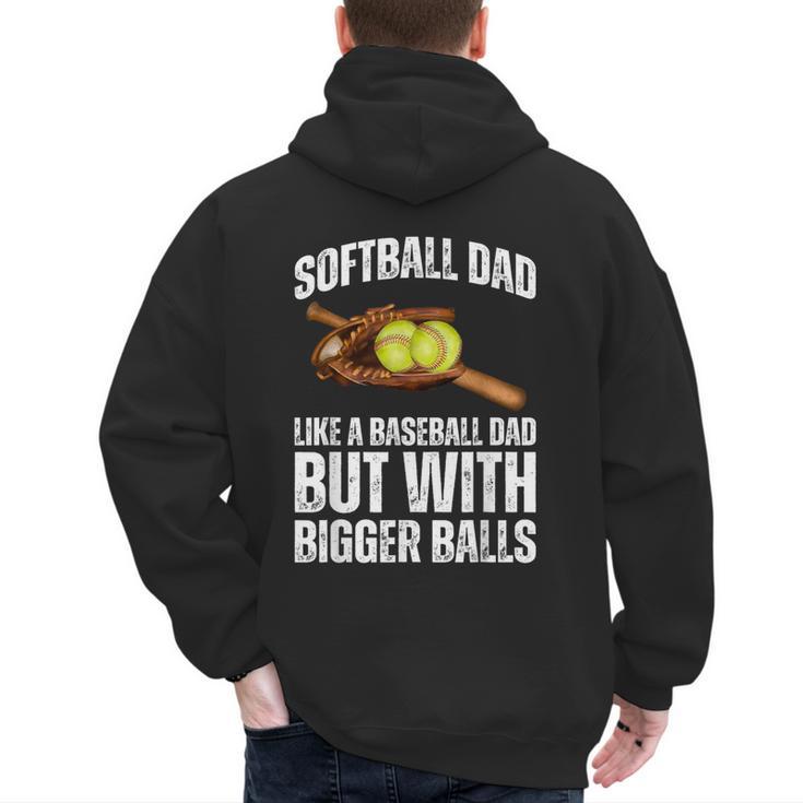 SOFTBALL DAD Like a Baseball Dad But With Bigger Balls Game Men's Hoodie Back Print