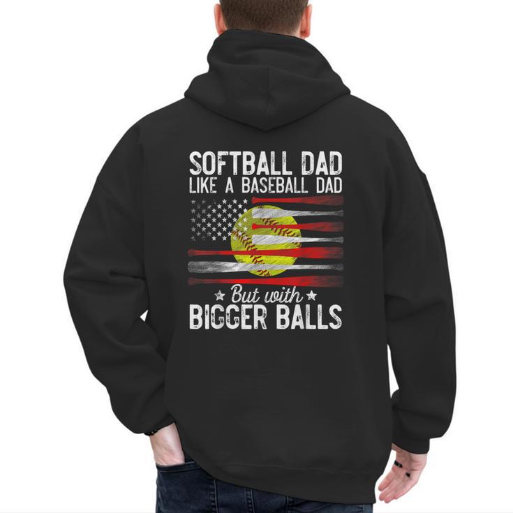 Softball Dad Just Like A Baseball Dad But With Bigger Balls Men's Hoodie Back Print