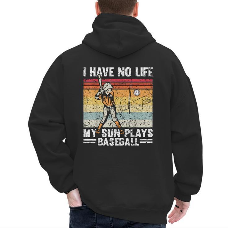 My Son Plays Baseball I Have No Life Baseball Dad Fun Men's Hoodie Back Print